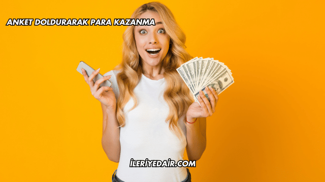 Anket Doldurarak Para Kazanma