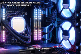 Bilgisayar Kasası Seçerken Nelere Dikkat Edilmelidir?