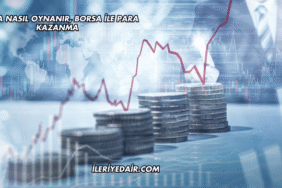 Borsa Nasıl Oynanır, Borsa ile Para Kazanma