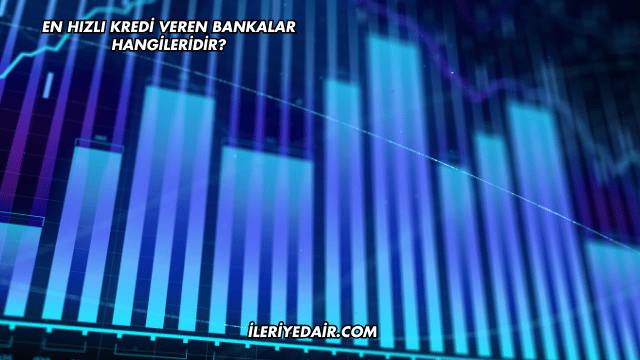 En Hızlı Kredi Veren Bankalar Hangileridir?
