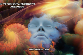 En Yaygın Rüya Tabirleri ve Anlamları