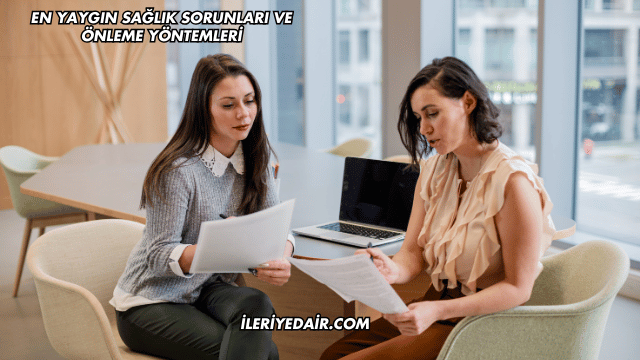 En Yaygın Sağlık Sorunları ve Önleme Yöntemleri