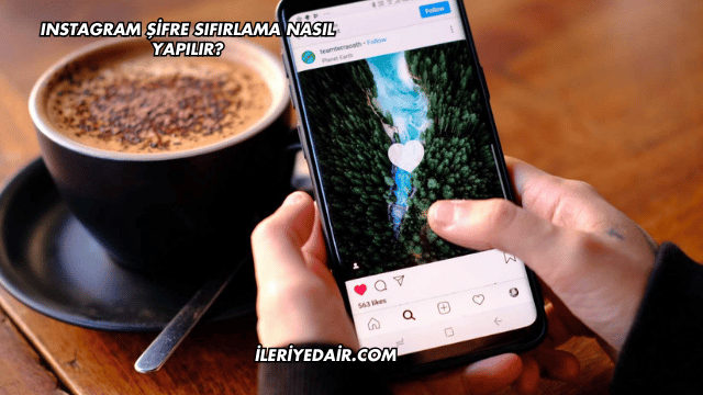 Instagram Şifre Sıfırlama Nasıl Yapılır?