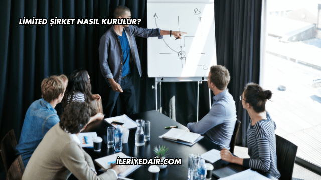 Limited Şirket Nasıl Kurulur?