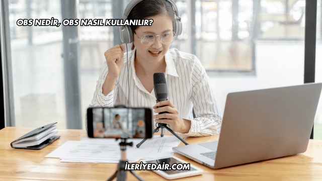 OBS Nedir, OBS Nasıl Kullanılır?