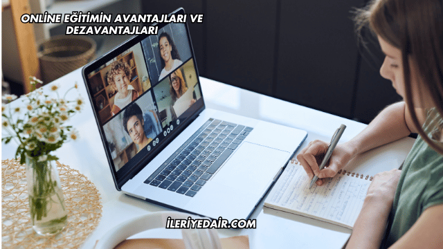 Online Eğitimin Avantajları ve Dezavantajları