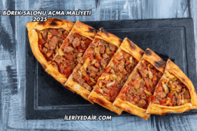 Pide Börek Salonu Açma Maliyeti 2025