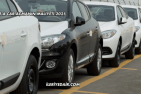 Rent a Car Açmanın Maliyeti 2025