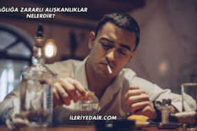 Sağlığa Zararlı Alışkanlıklar Nelerdir?