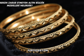 Satarken Zarar Etmeyen Altın Bilezik Modelleri Nelerdir?