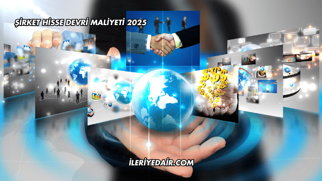 Şirket Hisse Devri Maliyeti 2025