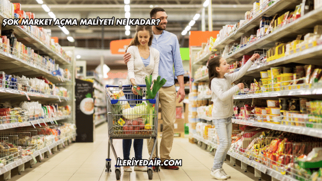 Şok Market Açma Maliyeti Ne Kadar?