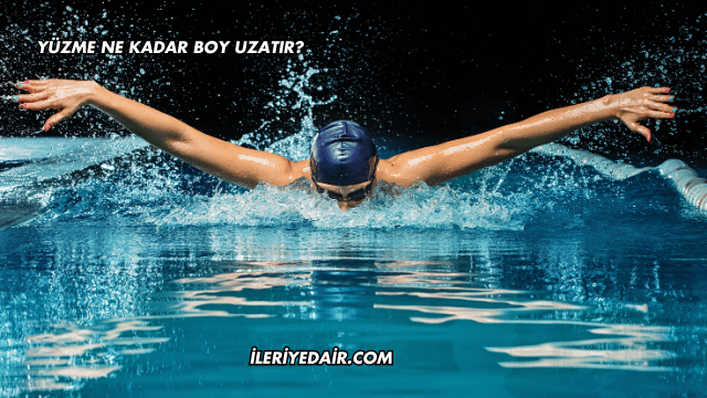 Yüzme Ne Kadar Boy Uzatır?