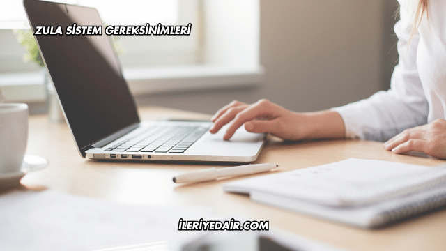 Zula Sistem Gereksinimleri