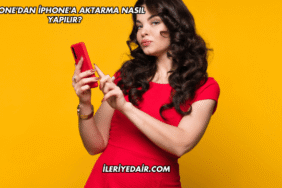 iPhone'dan iPhone'a Aktarma Nasıl Yapılır?