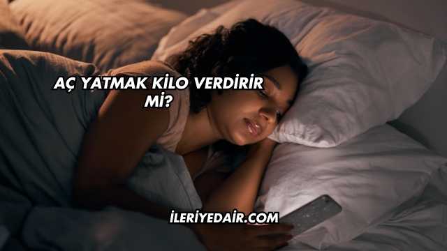 Aç Yatmak Kilo Verdirir mi?