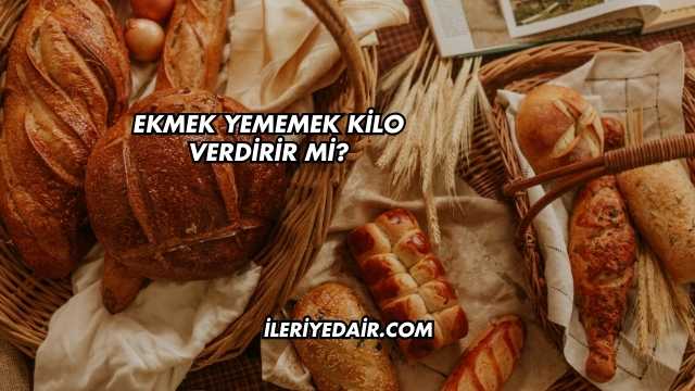Ekmek Yememek Kilo Verdirir mi?