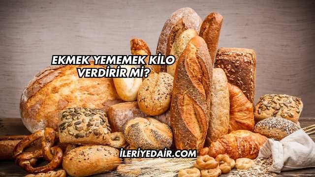 Ekmek Yememek Kilo Verdirir mi?
