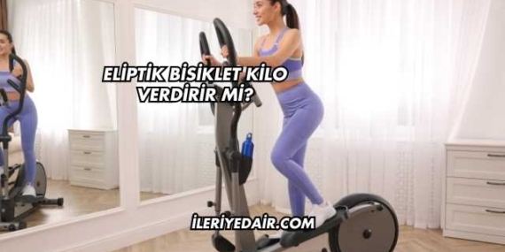 Eliptik Bisiklet Kilo Verdirir mi?