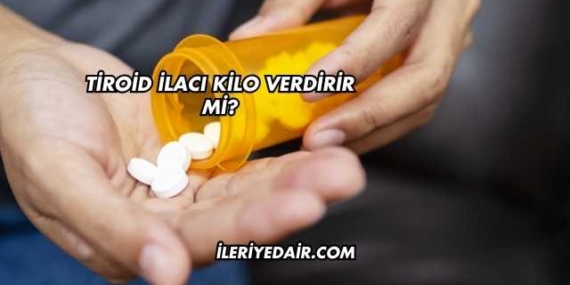 Tiroid İlacı Kilo Verdirir mi?