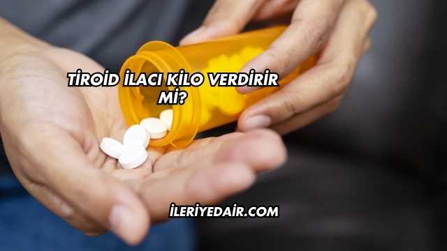 Tiroid İlacı Kilo Verdirir mi?