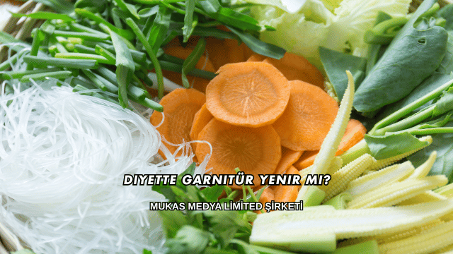 Diyette Garnitür Yenir mi?
