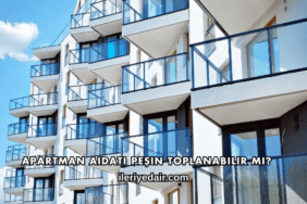 Apartman Aidatı Peşin Toplanabilir mi?