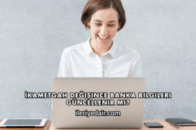 İkametgah Değişince Banka Bilgileri Güncellenir mi?