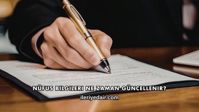 Nüfus Bilgileri Ne Zaman Güncellenir?