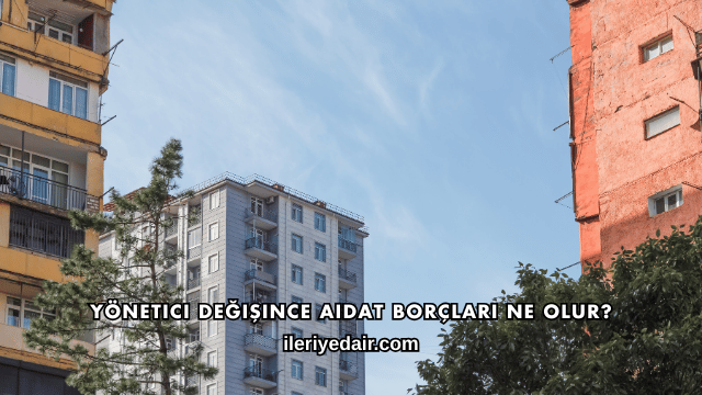 Yönetici Değişince Aidat Borçları Ne Olur?